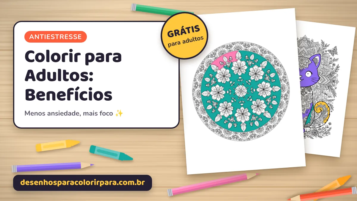Colorir para Adultos: Benefícios para a Ansiedade e Como Começar