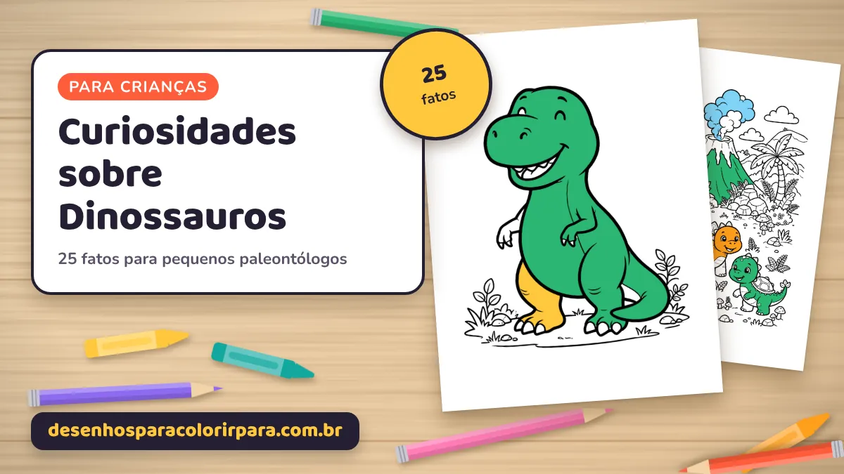 Curiosidades sobre Dinossauros para Crianças: 25 Fatos Incríveis